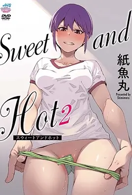 Сладкие и горячие 2 / Sweet and Hot 2